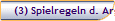 (3) Spielregeln d. Arg.