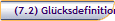 (7.2) Glcksdefinition