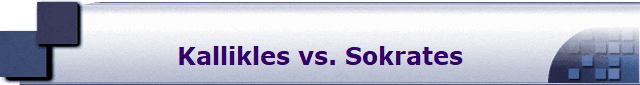Kallikles vs. Sokrates