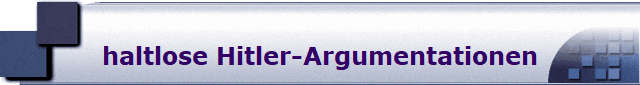 haltlose Hitler-Argumentationen